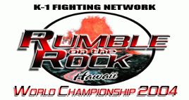 大会の概要 - Rumble on the Rock 2004